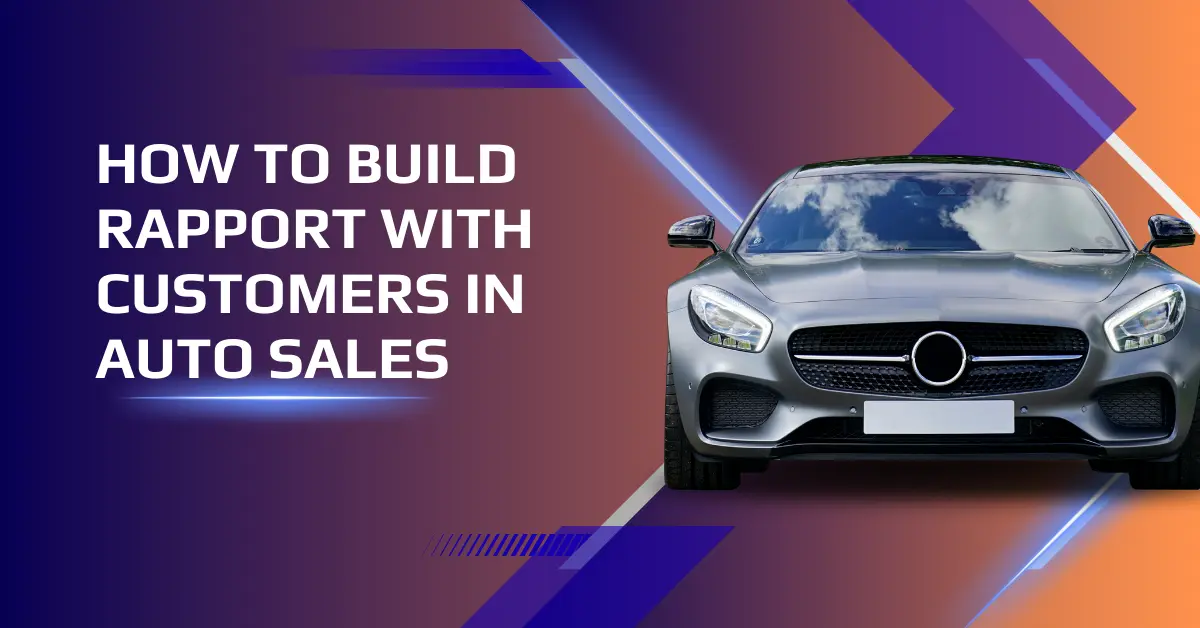 How to Build Rapport with Customers in Auto Sales