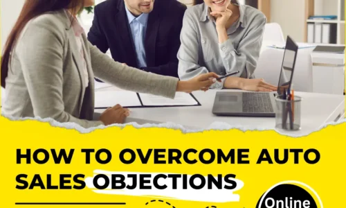 How to Overcome Auto Sales Objections How to Overcome Auto Sales Objections
