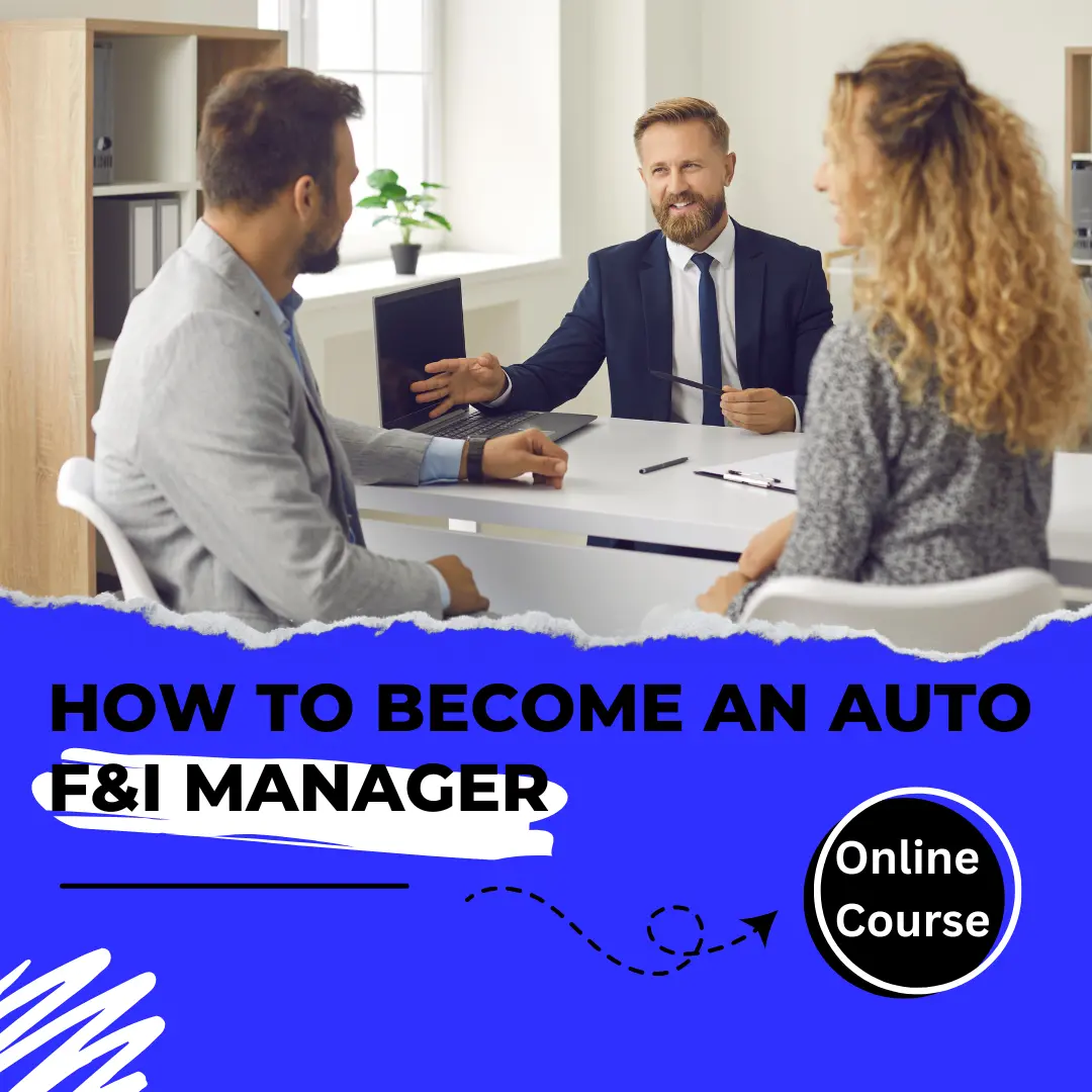 How to Become an Auto F&I Manager How to Become an Auto F&I Manager
